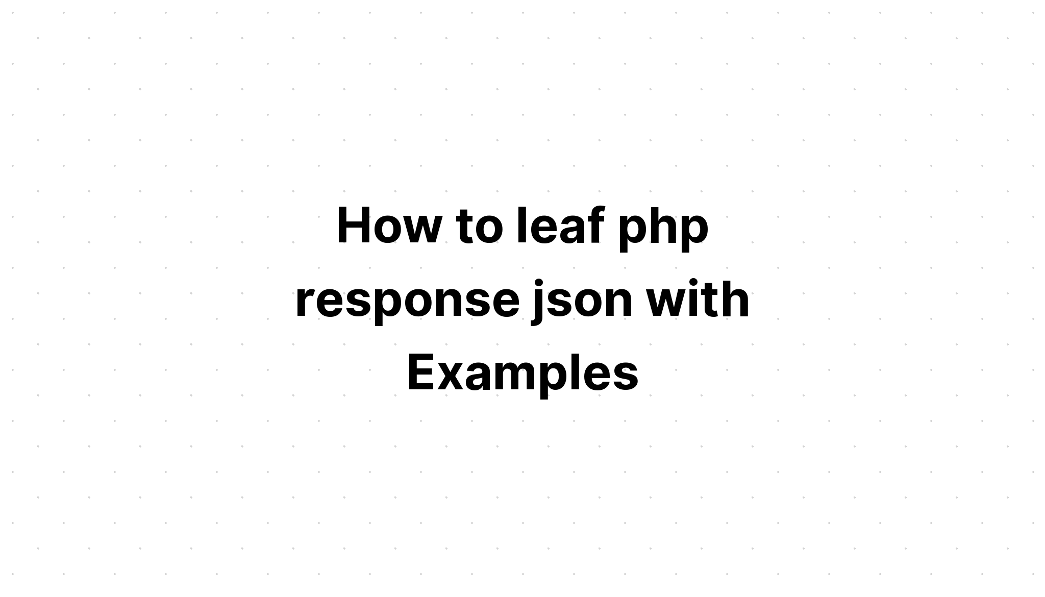 Cara membuka respon php json dengan Contoh
